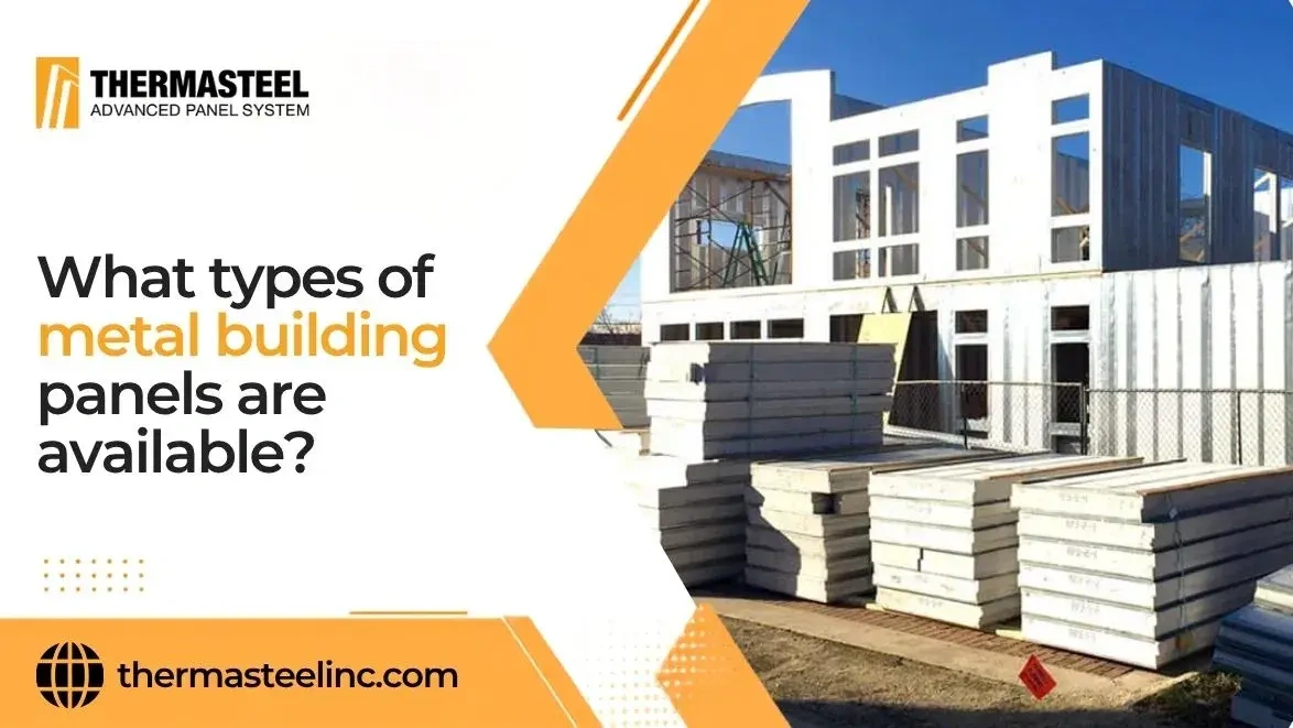 What Types of Metal Building Panels Are Available